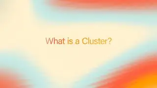 What is a Cluster?