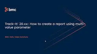 BMC Track-It!: How to create a report using multi value parameter