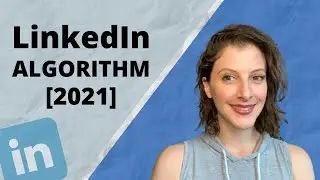 LinkedIn Algorithm 2021: 4 Linked Tips for Higher Engagement