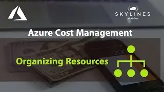Azure Cost Management - Organizing Resources