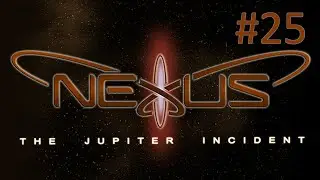 Прохождение Nexus: The Jupiter Incident - Миссия 25. Нексус. Финал