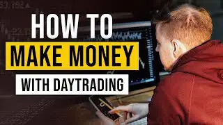 How To Make Money With Daytrading In 2022