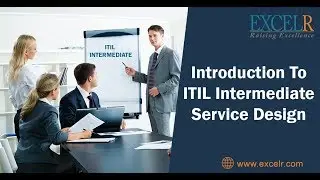 ITIL® 2011 INTERMEDIATE Service Strategy | ITIL® Intermediate Training Course Introduction | ExcelR