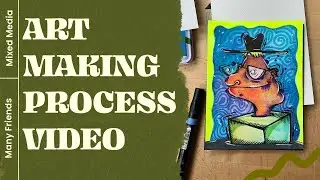 Art Making Process Video, Mixed Media Watercolor Cartoon Illustration Learn to Make Art