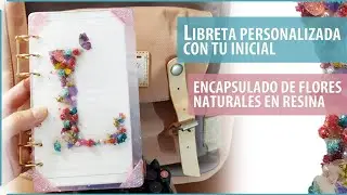 DIY LIBRETA PERSONALIZADA CON TU INICIAL. LETRA DE FLORES NATURALES SECAS Y RESINA. A6 AGENDA.