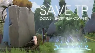 SAVE TP - DOTA 2 TI9 Short Film Contest 2019
