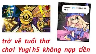 Hành trình chuyển sinh chơi Yuig H5 không nạp tiền ~ Tập 1 / Yugioh / Yugi H5 / K71B