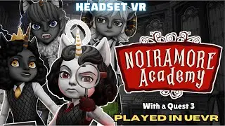 Persona + The Adams Family = Noiramore Academy (Played in UEVR)