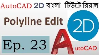 #23. AutoCAD Bangla Tutorial (Part-23) | Polyline Edit Command with all options in AutoCAD