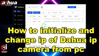 How to initialize and change ip of Dahua ip camera from pc by IP CONFIG TOOL | Creative Infotech Ldh