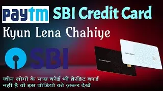Paytm SBI Credit Card Kyun Lena Chahiye | How to Apply Paytm SBI Credit Card #paytmsbicreditcard