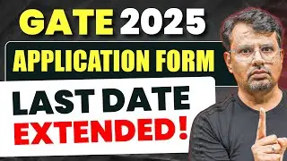 GATE 2025 Application Form Last Date Extended! | GATE Exam by GP Sir