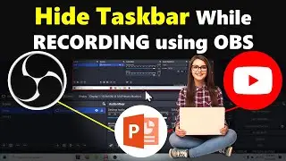 Easy way to Hide Taskbar While RECORDING using OBS studio 