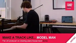 How to make a piano house track like Model Man's Arms