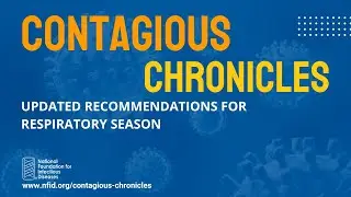 Contagious Chronicles: Updated Recommendations for Respiratory Season