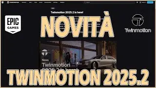 Novità Twinmotion 2025.2