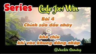 Series Dev Jx Win - Bài 4 - Chỉnh sửa dấu nháy @ khó chịu khi vào khung đăng nhập | giải thích code