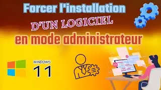 Forcer l'installation d'un logiciel en mode administrateur
