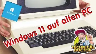 WINDOWS 11: Windows 11 auf alten PC installieren