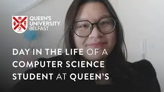 A Day in the Life of a Computer Science Student at Queen's | Queen's University Belfast