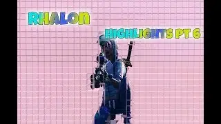Rhalon's Fortnite Hightlights pt 6 -  Dakotaz Edition