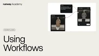 Using Workflows | Runway Academy