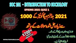 SOC 101–INTRODUCTION TO SOCIOLOGY QUIZ 3 Vu Pakistan 2021  STUDY GURUZ MEGA File 90-100% Marks