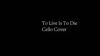 Metallica - To Live Is To Die ( Cello Cover )