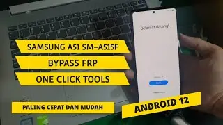 BYPASS FRP SAMSUNG A51 ANDROID 12