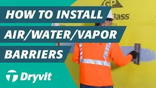 How to Install Air/Water/Vapor Barriers