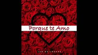 Jan Reijnders - Porque te Amo