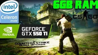 CS:GO/GTX 550 Ti/6GB RAM/INTEL CELERON 2.60 GHZ