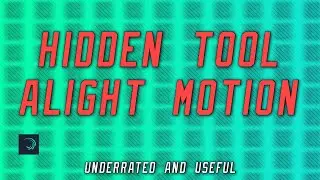 MOST UNDERRATED AND USEFUL TOOL OF ALIGHT MOTION MUST  KNOW | ALIGHT MOTION TIPS AND TRICKS | #ST12