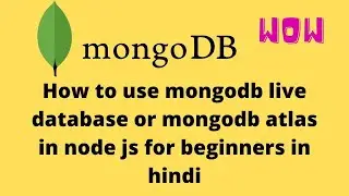 How to use mongodb live database or mongodb atlas in node js for beginners in hindi