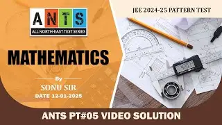 ANTS PT #05 | Mathematics Video Solution | JEE Pattern Test | Potential & Concept Education
