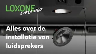 Alles over de installatie van luidsprekers | Loxone Explained