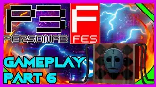 THINGS GO HORRIBLY WRONG | Persona 3 FES Gameplay Part 6