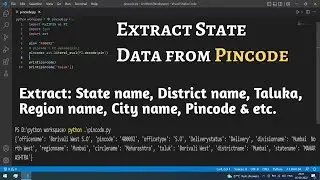 Extract State Data Using PinCode in Python || Extract StateName, DistrictName, Taluka & Much More|