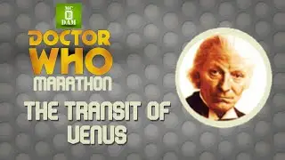 McEdam Doctor Who Marathon: The Transit To Venus