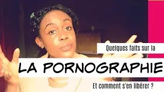 Comment la pornographie vous affecte (comment s'en libérer)