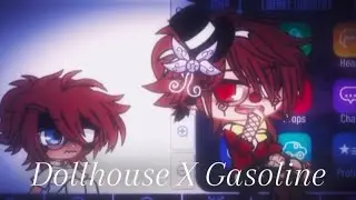 //Dollhouse x Gasoline//Meme//Circus AU//Remake//