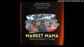 TOVUTZ (Y-REX BREEDZ)[Tafe@FVM🇨🇩] - MARKET MAMA (FT. J.O STYLAH)[Tafe@FVM🇨🇩]