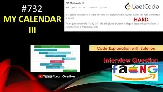 My Calendar III | LeetCode 732 | Asked in Google and Facebook Interview | Explained 