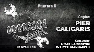 OFFICINE SUONAMI - II stagione, puntata 5 - Ospite: Pier Caligaris