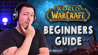 WOW BEGINNERS GUIDE | How To Get Started As A New Player In the World of Warcraft