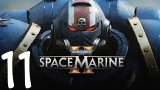 Warhammer 40k Space Marine 2 Part 11 Old Problems are new Problems