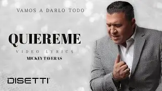 Mickey Taveras - Quiereme (Official Lyric Video)