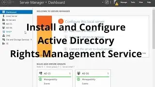 Install and Configure Active Directory Rights Management Service