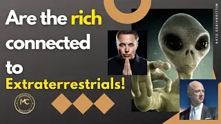 Are the rich connected to extraterrestrials?