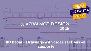 GRAITEC Advance Design: RC Beam – Drawings with cross sections on supports